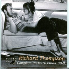 Richard And Linda Thompson - Complete Radio Sessions 19080 - 1981 ( 2 CD SET ) ( Soundboard FM Sessions ) front cover