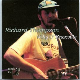 Richard And Linda Thompson - Williy O´Knoxville  ( 2 CD SET ) ( Live at Ella Guru´s , Knoxville, TN, USA, February 26th, 1990 ) front cover
