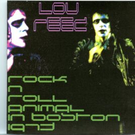 Lou Reed  ( Velvet Underground ) - Rock 'N' Roll Animal in Boston 1973 ( 2 CD SET ) ( Lou Reed - Orpheum Theatre, Boston, MA, December 19th, 1973 ) front cover