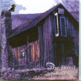 The  Band - Jericho Demos ( Rehearsals & Outtakes Recorded Live in the Studio in 1991 and 1992 in Woodstock, NY ) front cover