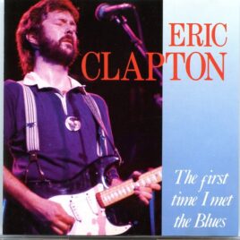 Eric  Clapton - The First Time I Met The Blues  ( 16 Unique Rare Tracks ) front cover