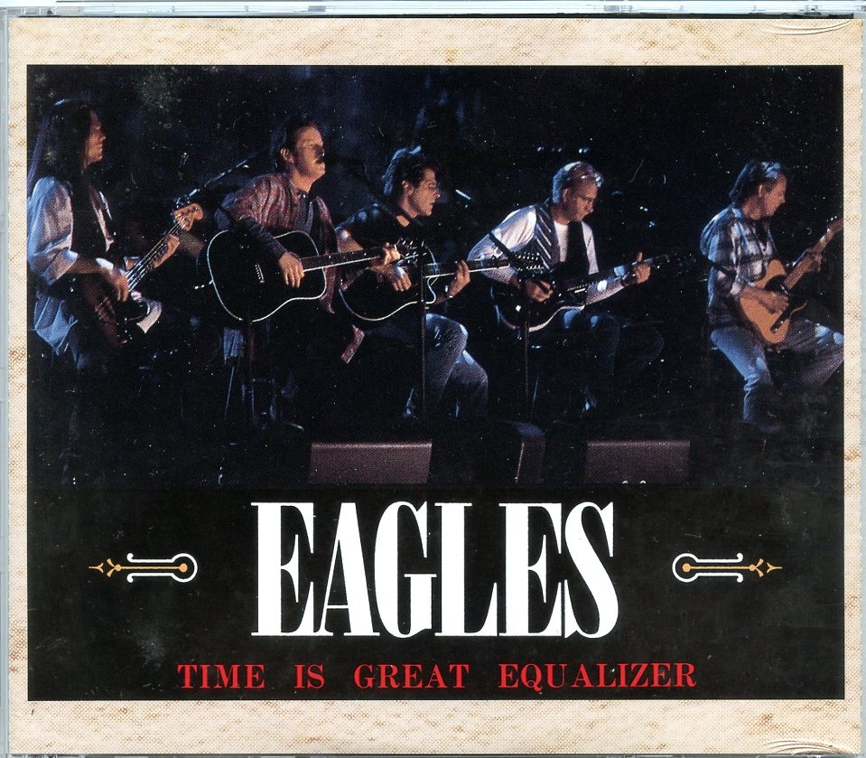 Eagles – Time is Great Equalizer ( 2 CD SET ) ( Live at Yokohama Arena, Japan , November 12th, 1995 ) front cover Eagles - Time is Great Equalizer ( 2 CD SET ) ( Live at Yokohama Arena, Japan , November 12th, 1995 ) front cover