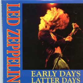 Led Zeppelin - Early Days, Latter Days ( 4 CD SET ) ( Pittsburgh, PA, USA, July 24th, 1973 & Cincinnati, Ohiao, USA, April 19th, 1977 ) front cover