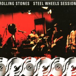 The Rolling Stones - Steel Wheels Sessions ( GODFATHERECORDS ) ( AIR Studios, Montserrat, West Indies, March 29th / May 15th, 1989 ) front cover