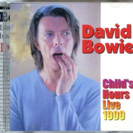 DAVID BOWIE - Child Hours Live 1999 ( 2 CD SET ) ( STTP ) ( The Astoria, London, UK, December 2nd, 1999 ) front cover