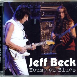 JEFF BECK - House Of Blues ( 2 CD SET ) ( House Of Blues, Cleveland, Ohio, USA, April 15th, 2009 ) front cover