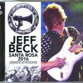 JEFF BECK - Santa Rosa 2016 ( 2 CD SET ) ( Uxbridge ) ( Luther Burbank Center, Santa Rosa, CA, USA, August 17th, 2016 ) front cover