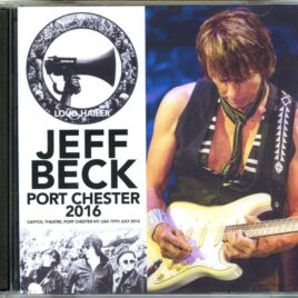 JEFF BECK - Port Chester 2016 ( 2 CD SET ) ( Uxbridge ) ( Capitol Theatre, Port Chester, NY, USA, July 19th, 2016 ) front cover