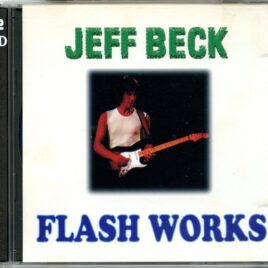 JEFF BECK - Flash Works ( 2 CD SET ) ( Flash Outtakes 1985 , Plus Electric Ladyland Stusio Sessions 1986 ) front cover