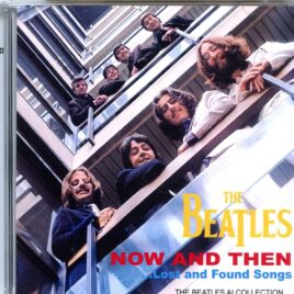 THE BEATLES - Now And Then Lost And Found Songs ( 2 CD SET ) ( 2024 DAP ) ( The Beatles AI Collection ) front cover