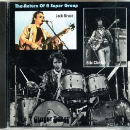 Eric Clapton Cream - The Return Of The Supergroup ( San Jose Civic Auditorium, May 25th, 1968 plus Jack Bruce Band Live 1989 ) front cover