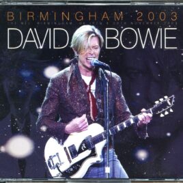 DAVID BOWIE - Birmingham 2003 ( 4 CD SET ) ( Wardour ) ( The NEC , Birmingham, UK, November 19th and 20th, 2003 ) front cover