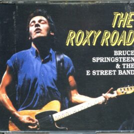 BRUCE SPRINGSTEEN - The Roxy Road ( 2 CD SET ) ( Live at The Roxy, West Hollywood, CA, USA, October 17th, 1975 ) front cover