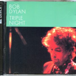 Bob Dylan - Triple Night ( 2 CD SET ) ( Nippon Budokan, Tokyo, Feb 8th 94, Kyushu Koseinenkin Kaikan, Kokura, Feb 15th 94 ) front cover