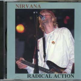 NIRVANA - Radical Action ( Live in Amsterdam 1991 And Hollywood 1990 ) front cover
