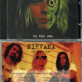 NIRVANA – In The Raw – ( Live Demos recorded During 1987 thru 1992 )