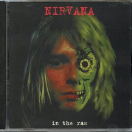 NIRVANA - In The Raw - ( Live Demos recorded During 1987 thru 1992 ) front cover