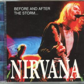 NIRVANA - Before And After The Storm ( Reading Festival, England August 23rd, 1991 And Ruisrock Festival, Turku, Finland, June 27th, 1992 ) front cover