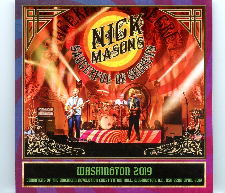 Nick Mason – Washington 2019 ( 2 CD SET ) ( American Revolution Constitution Hall, Washington, DC, USA, April 22nd, 2019 ) front cover Nick Mason - Washington 2019 ( 2 CD SET ) ( American Revolution Constitution Hall, Washington, DC, USA, April 22nd, 2019 ) front cover