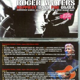 Roger Water – Happiest Days For Osaka ( 4 CD SET ) ( Osaka, Japan, March 25th and 26th, 2002 )