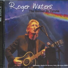PINK FLOYD Roger Waters - The Gunner In Verona ( 2 CD ) ( Sirene )( Amfiteatro Arena Di Verona, Italy, June 5th, 2006 ) front cover