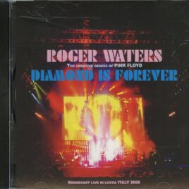 PINK FLOYD Roger Waters - Diamond Is Forever ( Blue Cafe ) ( Broadcast Live in Lucca, Piazza Napoleone, Italy, July 12th, 2006 ) front cover