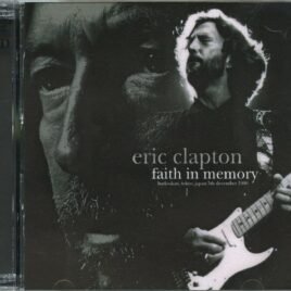 ERIC CLAPTON - Faith In Memory ( 2 CD ) ( UXBRIDGE ) ( Budokan, Tokyo, Japan, December 5th, 1990 ) front cover