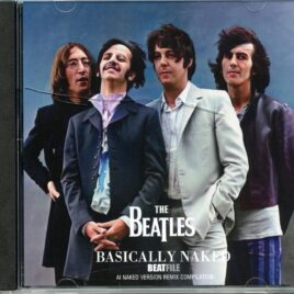 The Beatles - Basically Naked ( BEATFILE ) ( AI Naked Version Remix Compilation 2025 ) front cover