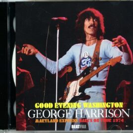 George Harrison - Good Evening Washington Maryland Express Hari's On Tour 1974( 2 CD SET ) ( BEATFILE ) ( Capitol Centre, Landover, Maryland, December 13th, 1974 ) front cover