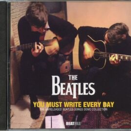 THE BEATLES - You Must Write Every Day ( 2026 BEATFILE ) ( The Unreleased Beatles Demo Collection ) front cover