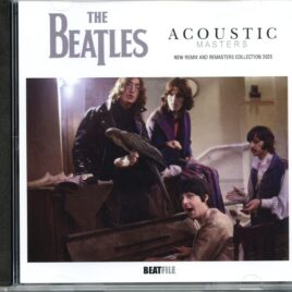 THE BEATLES - Acoustic Masters ( BEATFILE ) ( New Remix And Remasters Collection 2025 ) front cover