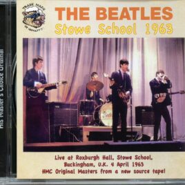 THE BEATLES - Stowe School 1963 ( His Master's Choice ) ( Roxburgh Hall, Stowe School, UK, April 4th 1963 - New Source Tape ) front cover