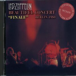 LED ZEPPELIN - Beautiful Concert Finale ( 2 CD ) ( WENDY ) ( Eissporthalle Berlin, Germany, July 7th, 1980 ) front cover