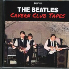 The Beatles - Cavern Club Tapes ( BEATFILE ) ( Live at The Cavern 1962 plus BBC Material ) front cover