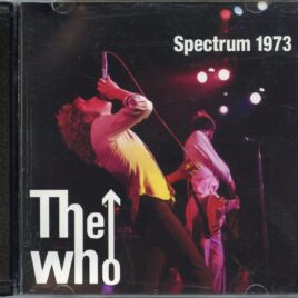 THE WHO - Spectrum 1973 ( 2 CD ) ( Soundboard from Spectrum, Philadelphia, PA, USA, December 4th, 1973 ) front cover