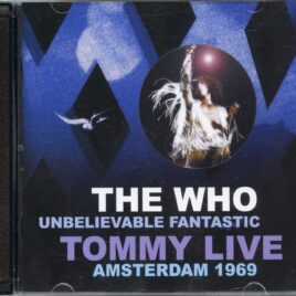 THE WHO - Unbeleivable Fantastic Tommy Live Amsterdam 1979 ( 2 CD ( Concertbow, Amsterdam, Netherlands, September 29th, 1969 ) front cover