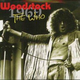 THE WHO - The Violent Side Woodstock 1969 ( 2 CD ) ( Woodstock Festival, August 16th, 1969 plus Bonustracks at Young Vic London, April 1971 ) front cover
