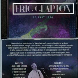 Eric Clapton – Belfast 2004 ( 2 CD )( king street ) ( Soundboard From Odyssey Arena, Belfast, Ireland, April 24th, 2004 )