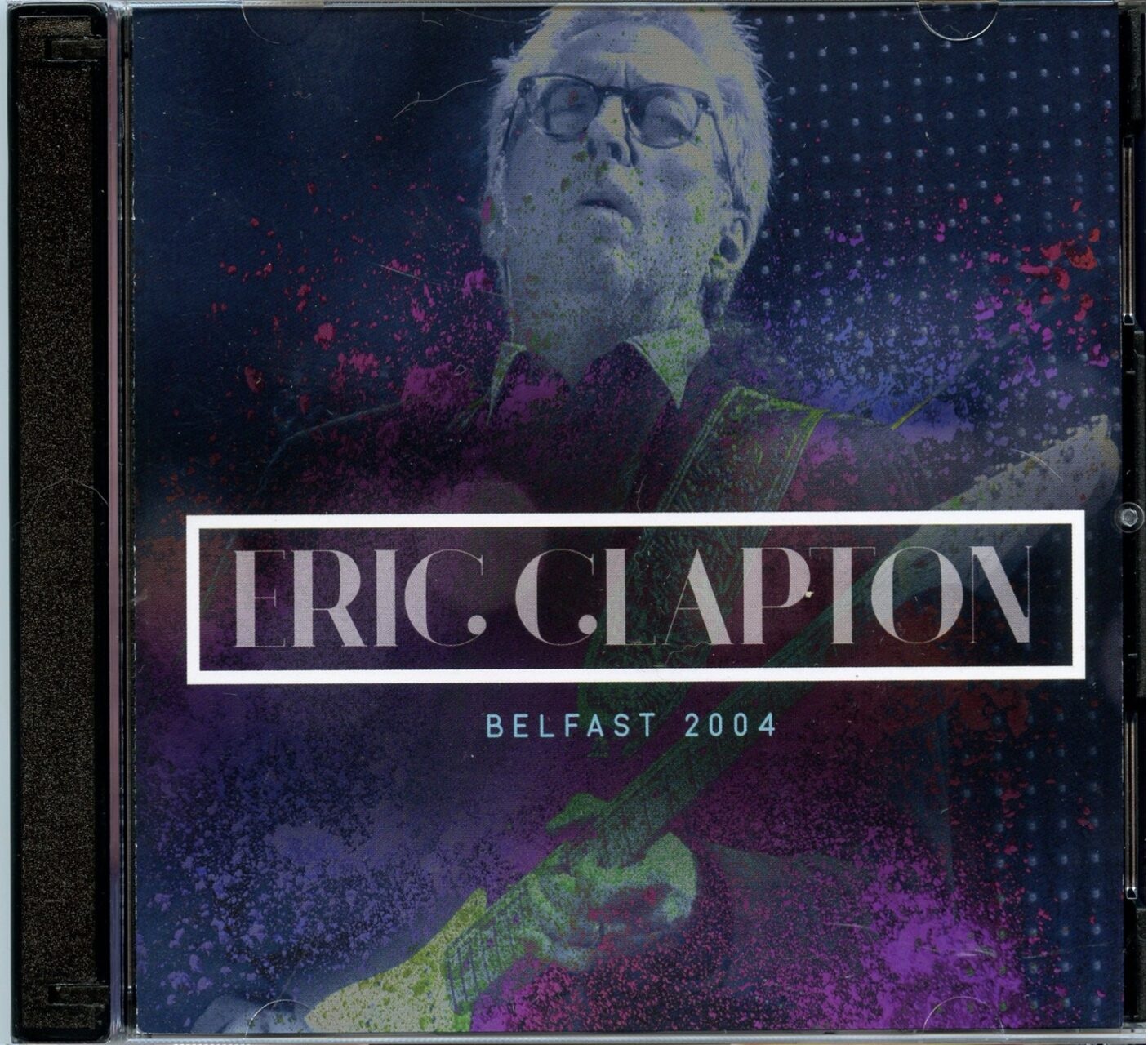 Eric Clapton – Belfast 2004 ( 2 CD )( king street ) ( Soundboard From Odyssey Arena, Belfast, Ireland, April 24th, 2004 ) front cover Eric Clapton - Belfast 2004 ( 2 CD )( king street ) ( Soundboard From Odyssey Arena, Belfast, Ireland, April 24th, 2004 ) front cover