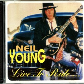 Neil Young - Live To Ride ( 2 CD SET ) ( Schlosshof, Bad Mergentheim, Germany, July 18th 1993, plus bonus at Rotterdam and Paris 1993 ) front cover