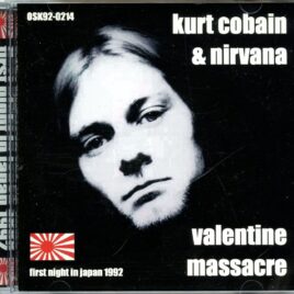 Nirvana Kurt Cobain - Valentine Massacre ( Live at Kokusai Koryu Center, Osaka, Japan, February 14th, 1992 ) front cover