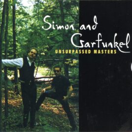 Simon And Garfunkel - Unsurpassed Masters ( Stoneage Music ) ( Outtakes June 14th 1967, August 22nd, 1966 And October 16th, 1968 ) front cover