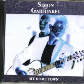 Simon And Garfunkel - My Home Town ( Beacon Theatre, New York, NY, USA, October 22nd, 1993 ) front cover