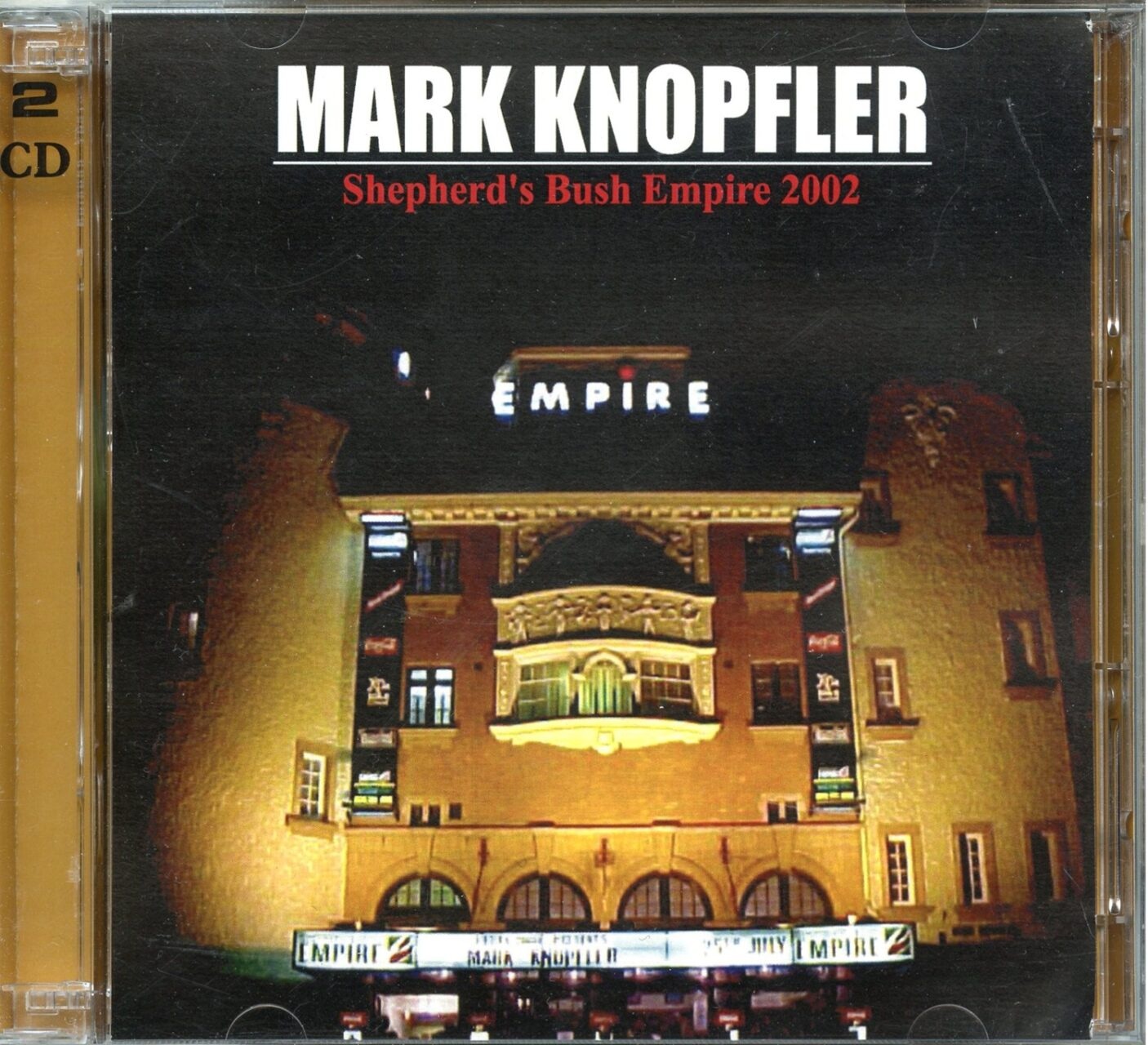 Dire Straits Mark Knopfler – Shepherd’s Bush Empire 2002 ( 2 CD ) ( Live at Shepherd’s Bush Empire, London, UK, July 24th, 2002 ) front cover Dire Straits Mark Knopfler - Shepherd's Bush Empire 2002 ( 2 CD ) ( Live at Shepherd's Bush Empire, London, UK, July 24th, 2002 ) front cover