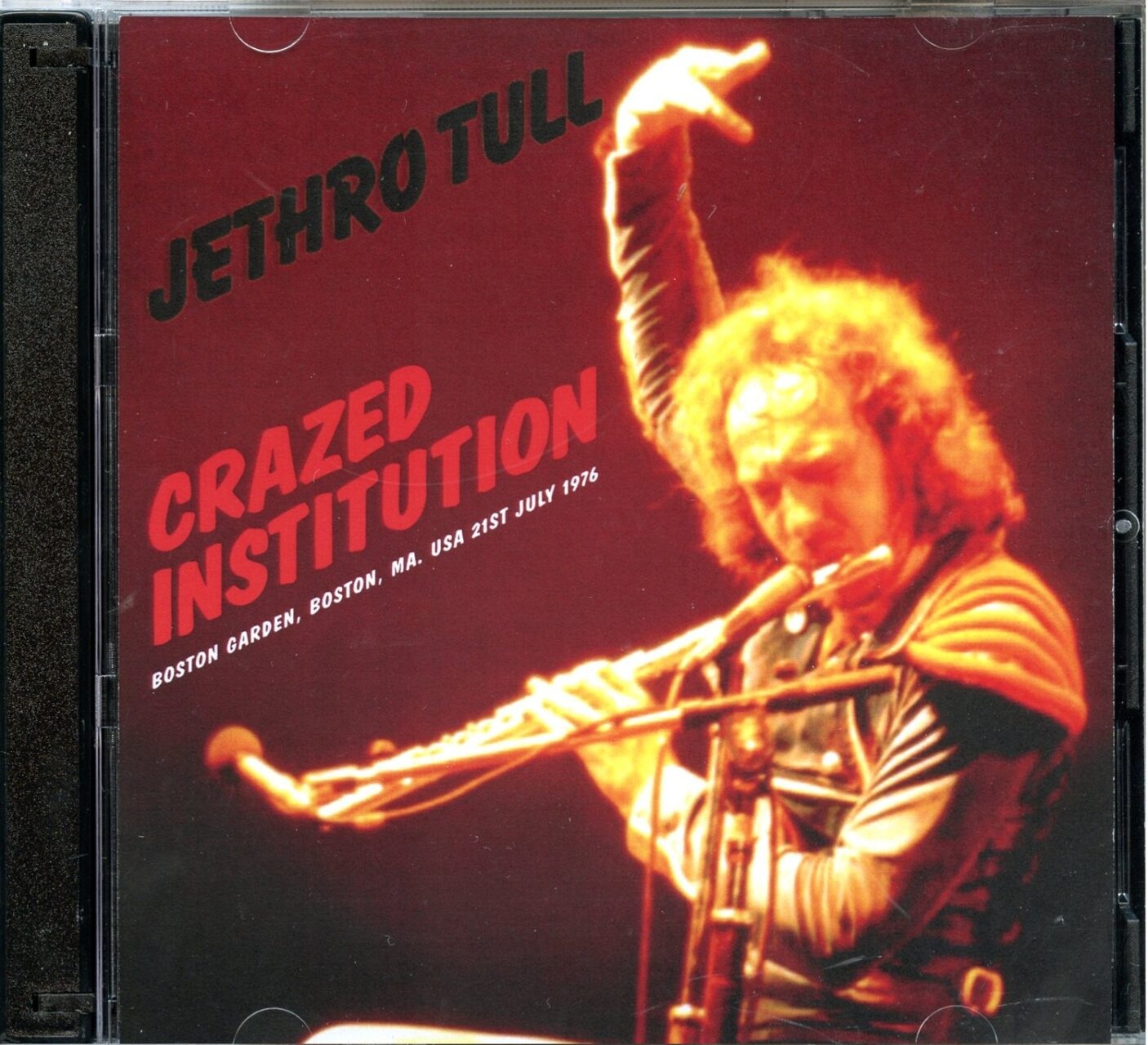Jethro Tull – Crazed Institution ( 2 CD ) ( Boston Garden, Boston, MA, USA, July 21st 1976 ) front cover Jethro Tull - Crazed Institution ( 2 CD ) ( Boston Garden, Boston, MA, USA, July 21st 1976 ) front cover
