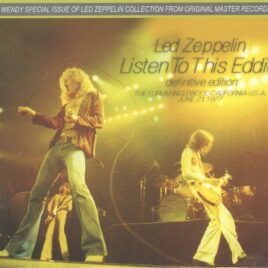 LED ZEPPELIN - Listen To This Eddie Definitive Edition ( WENDY ) ( 3 CD SET ) ( The Forum Inglewood, CA, USA, June 21st, 1977 ) front cover