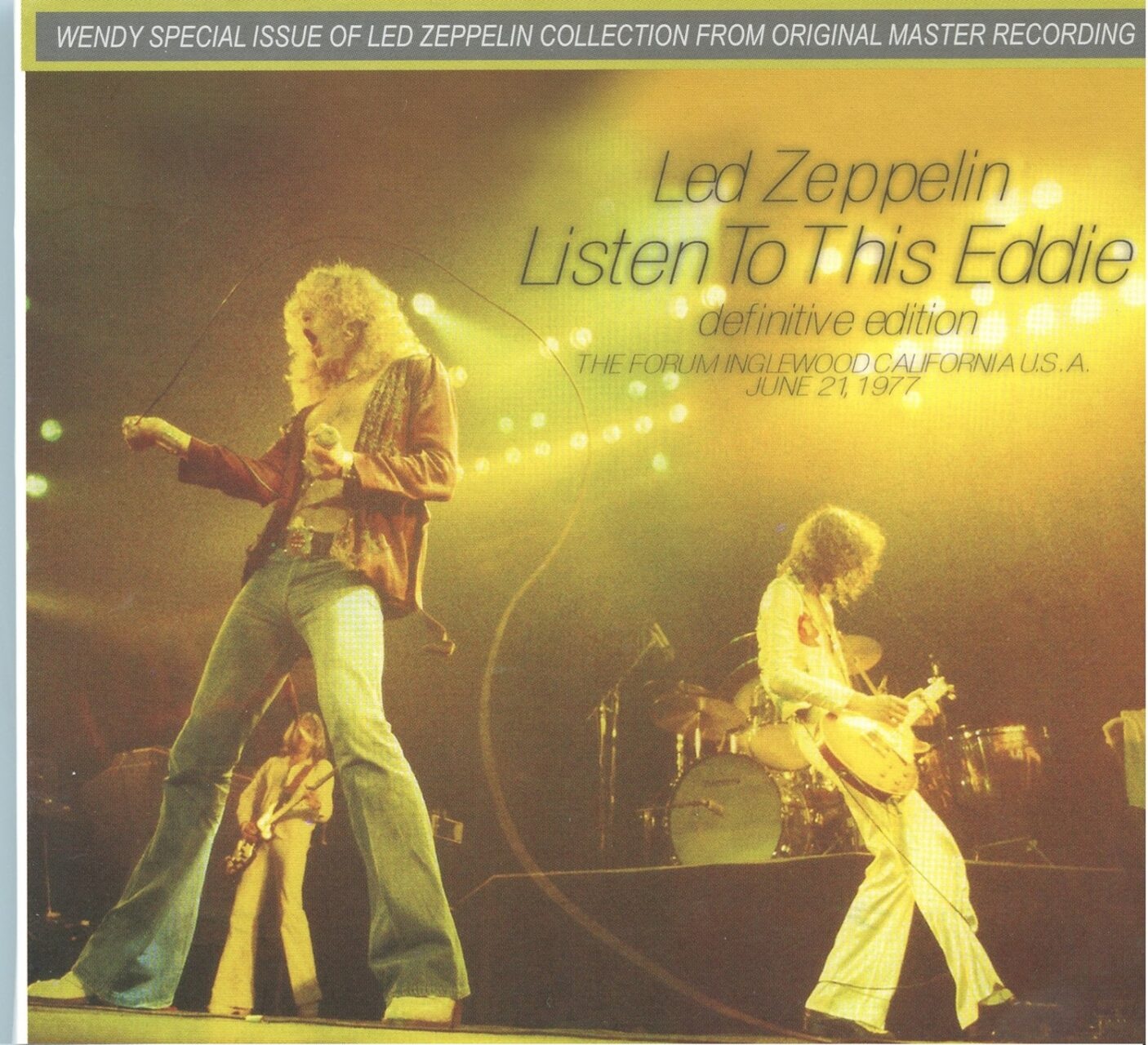 LED ZEPPELIN – Listen To This Eddie Definitive Edition ( WENDY ) ( 3 CD SET ) ( The Forum Inglewood, CA, USA, June 21st, 1977 ) front cover LED ZEPPELIN - Listen To This Eddie Definitive Edition ( WENDY ) ( 3 CD SET ) ( The Forum Inglewood, CA, USA, June 21st, 1977 ) front cover