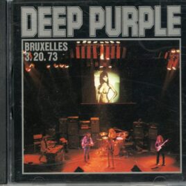 DEEP PURPLE - Bruxelles 3.20.73 ( Live in Bruxelles, Belgium,  March 20th, 1973 plus Bonustracks New York 1973 ) front cover