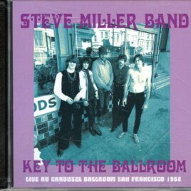 STEVE MILLER BAND - Key To The Ballroom ( 2 CD ) ( Midnight dreamer ) ( Carousel Ballroom, San Francisco, CA, USA, April 26th and 28th, 1968 ) front cover