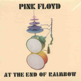 Pink Floyd – At The End Of The Rainbow ( 2 CD SET ) ( Hollywood Bowl , CA , USA , Sept 22nd , 1972 )